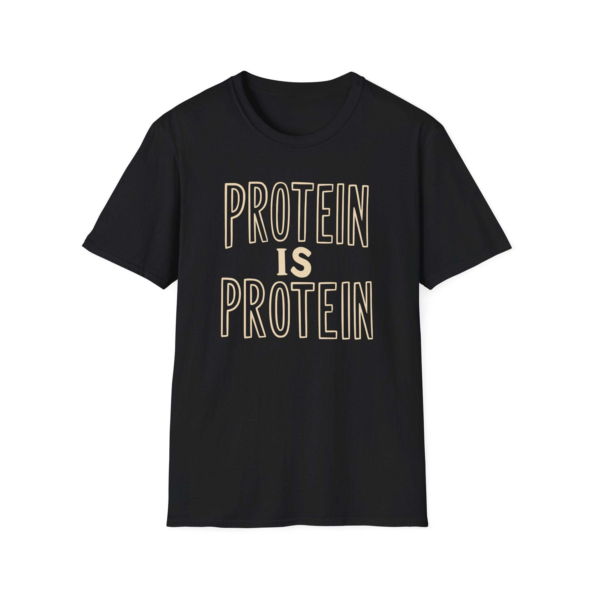 Protein Is Protein T-Shirt